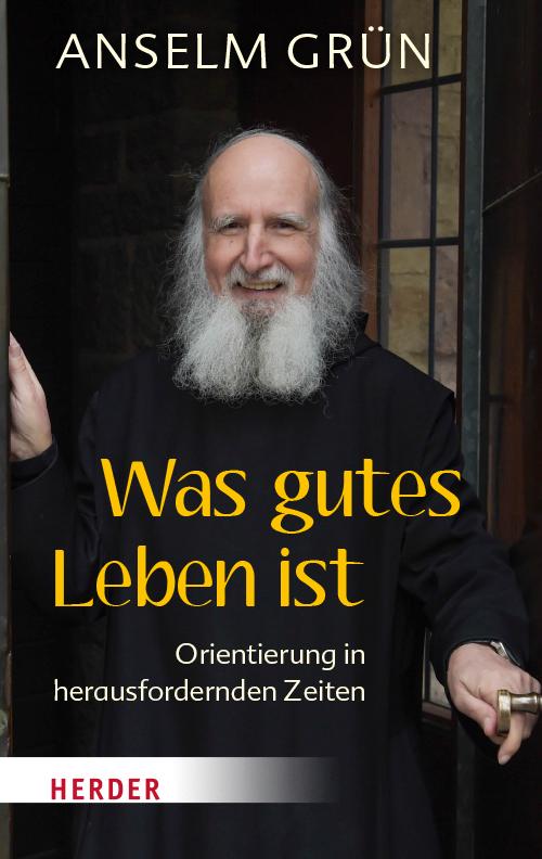 Cover: 9783451032745 | Was gutes Leben ist | Orientierung in herausfordernden Zeiten | Grün