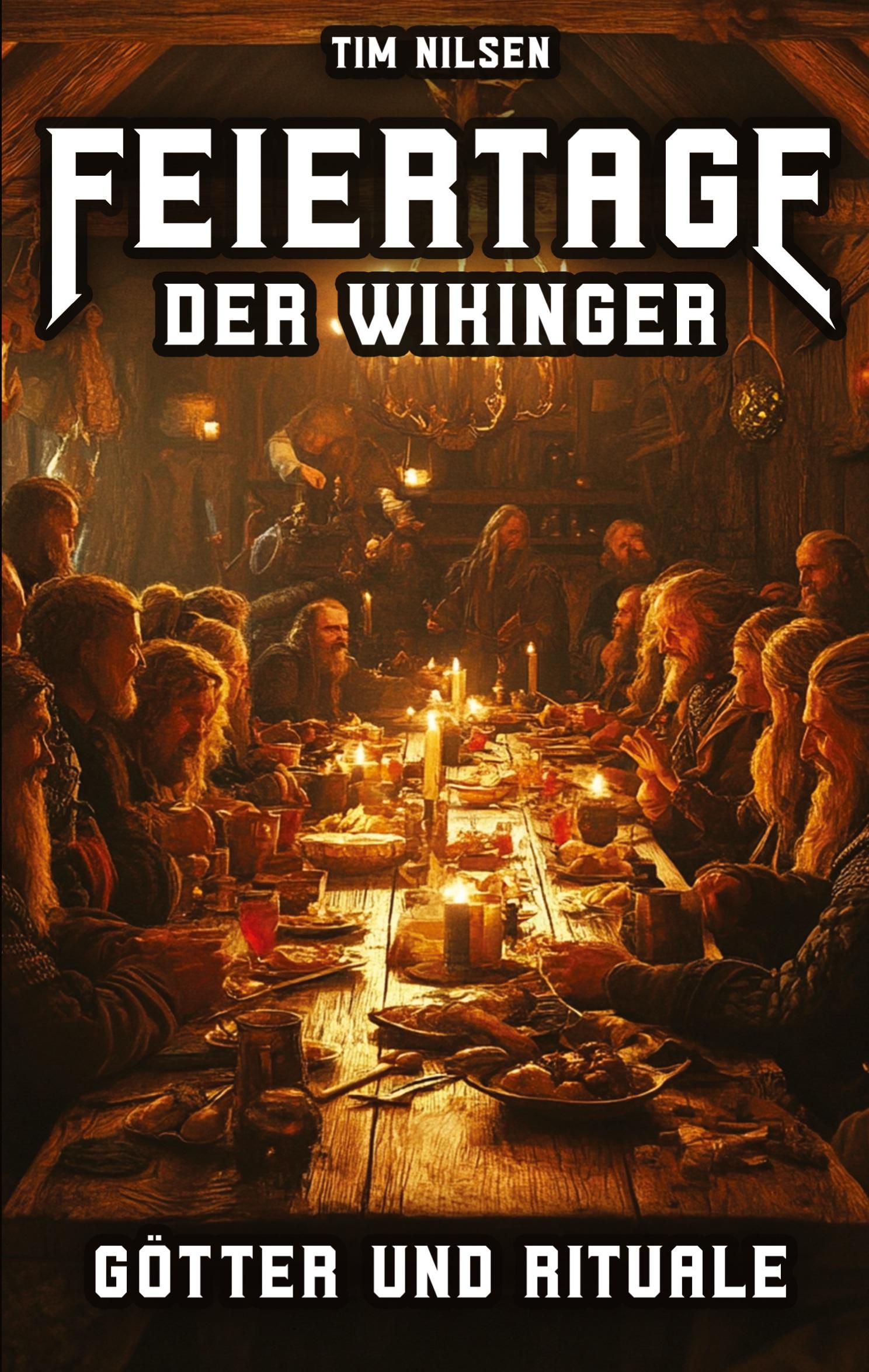 Cover: 9783384344625 | Feiertage der Wikinger - Götter und Rituale | Tim Nilsen | Taschenbuch