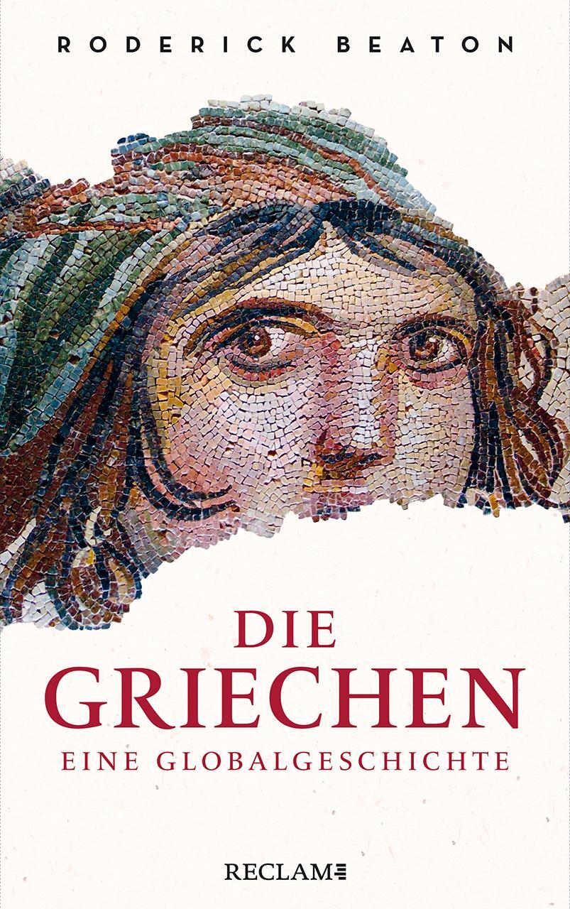 Cover: 9783150110072 | Die Griechen | Eine Globalgeschichte | Roderick Beaton | Buch | 2023