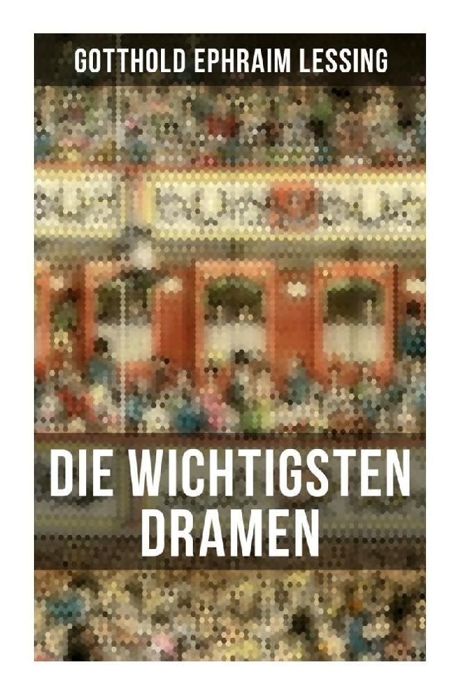 Cover: 9788027261413 | Die wichtigsten Dramen von Gotthold Ephraim Lessing | Lessing | Buch