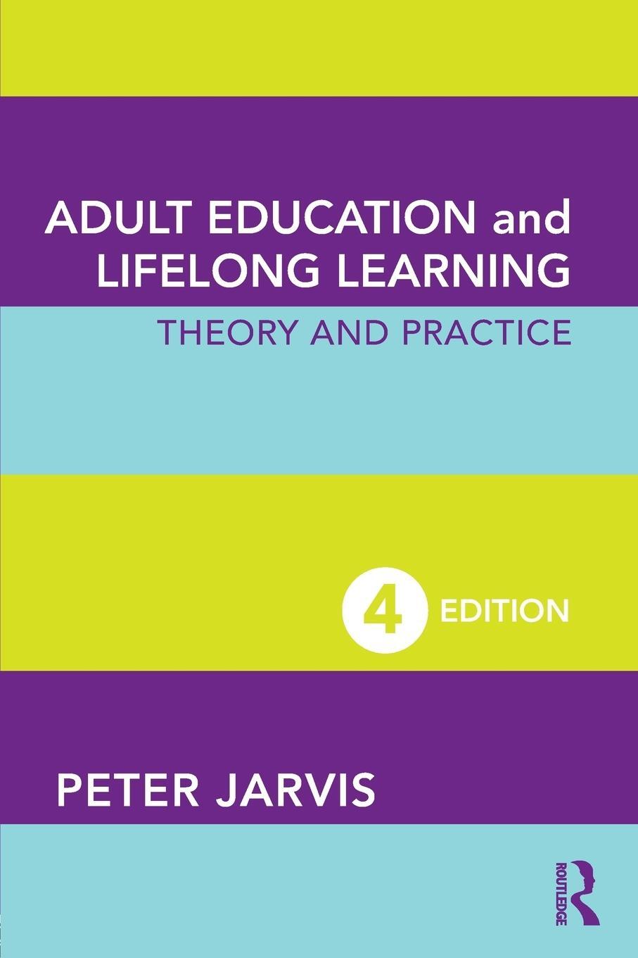 Cover: 9780415494816 | Adult Education and Lifelong Learning | Theory and Practice | Jarvis