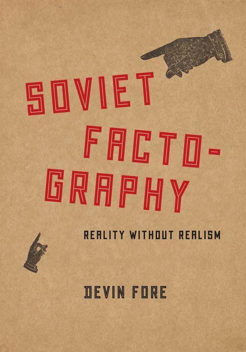 Cover: 9780226234861 | Soviet Factography | Reality Without Realism | Devin Fore | Buch