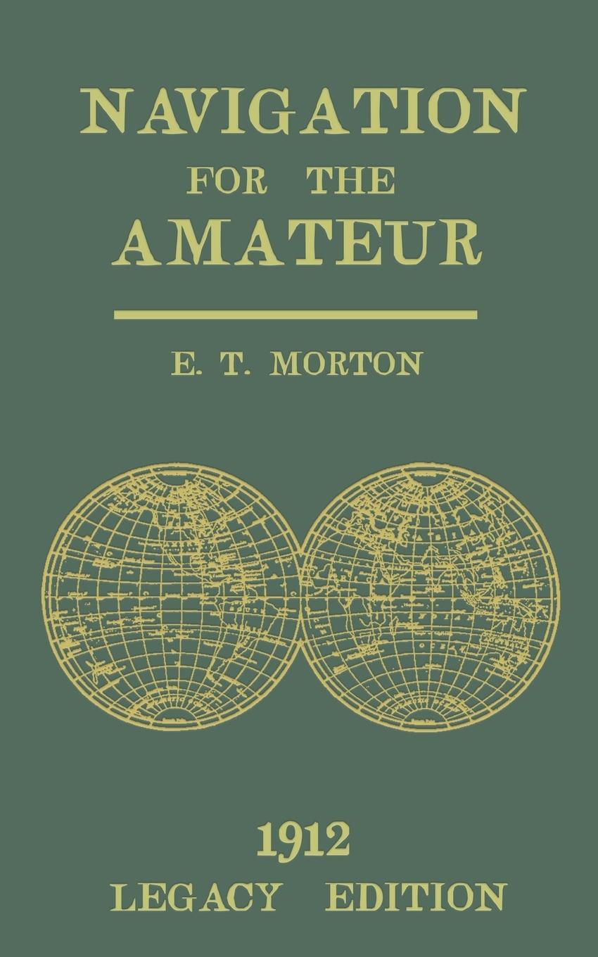 Cover: 9781643891958 | Navigation for the Amateur (Legacy Edition) | E. T. Morton | Buch