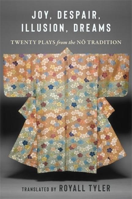 Cover: 9780231214773 | Joy, Despair, Illusion, Dreams | Twenty Plays from the No Tradition