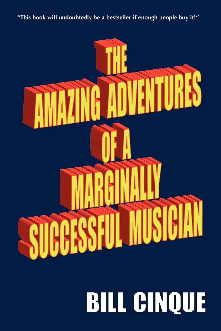 Cover: 9781440115677 | THE AMAZING ADVENTURES OF A MARGINALLY SUCCESSFUL MUSICIAN | Cinque