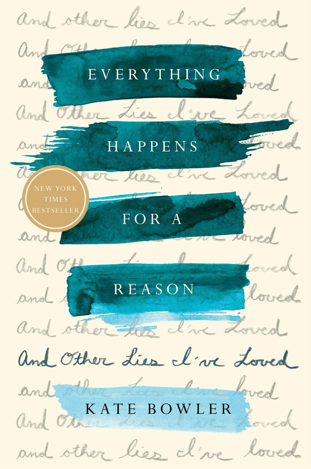 Cover: 9780399592065 | Everything Happens for a Reason: And Other Lies I've Loved | Bowler