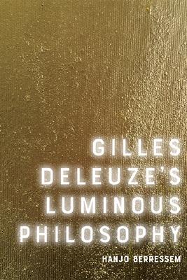 Cover: 9781474450720 | Gilles Deleuze's Luminous Philosophy | Hanjo Berressem | Taschenbuch