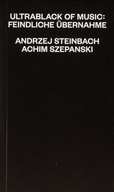 Cover: 9783959051385 | Ultrablack Of Music: Feindliche Übernahme | Andrzej Steinbach (u. a.)