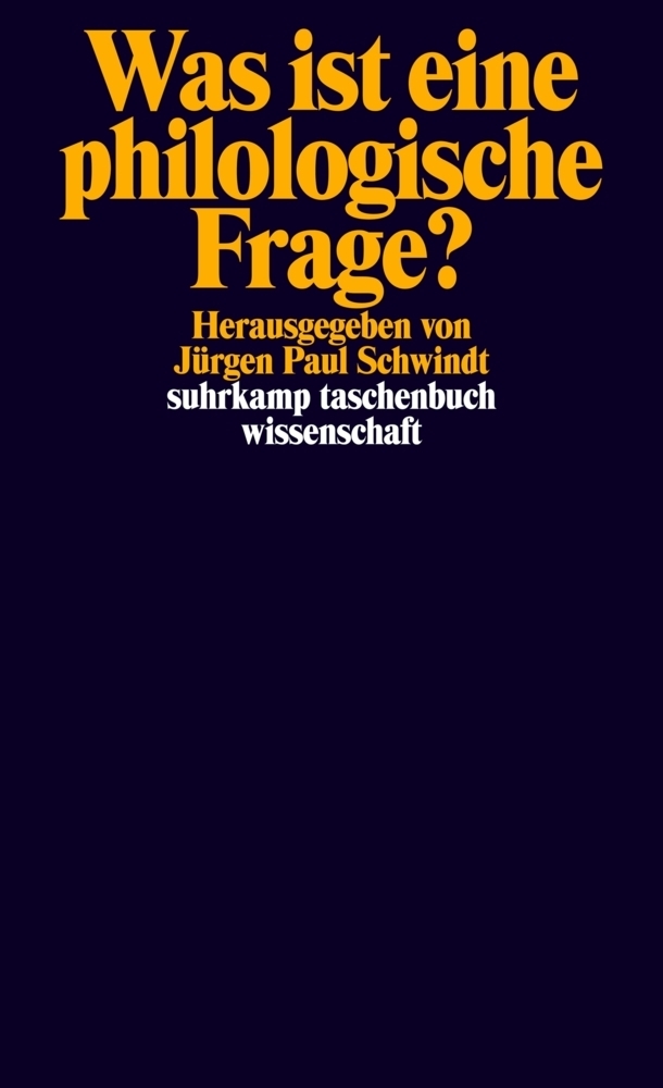 Cover: 9783518295434 | Was ist eine philologische Frage? | Jürgen Paul Schwindt | Taschenbuch