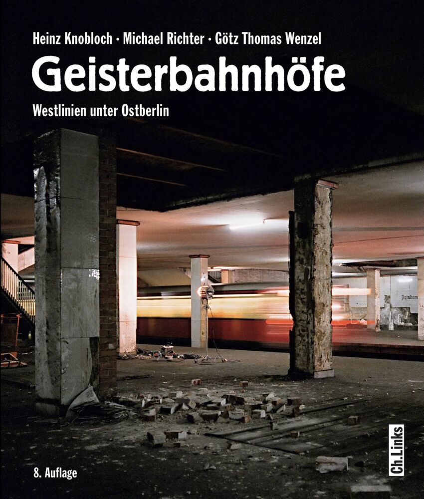 Cover: 9783861536833 | Geisterbahnhöfe | Westlinien unter Ostberlin | Heinz Knobloch (u. a.)