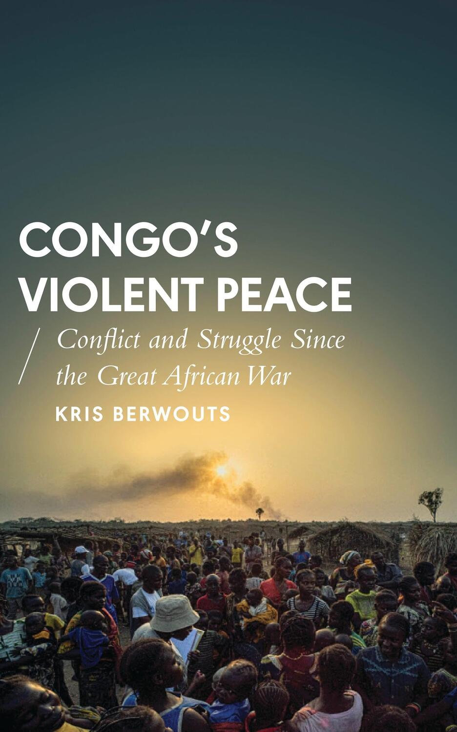 Cover: 9781783603695 | Congo's Violent Peace | Kris Berwouts | Taschenbuch | Englisch | 2017