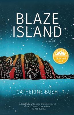 Cover: 9781773101057 | Blaze Island | Catherine Bush | Taschenbuch | Englisch | 2020