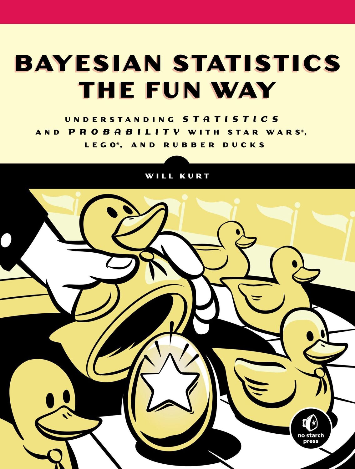 Cover: 9781593279561 | Bayesian Statistics the Fun Way | Will Kurt | Taschenbuch | Englisch