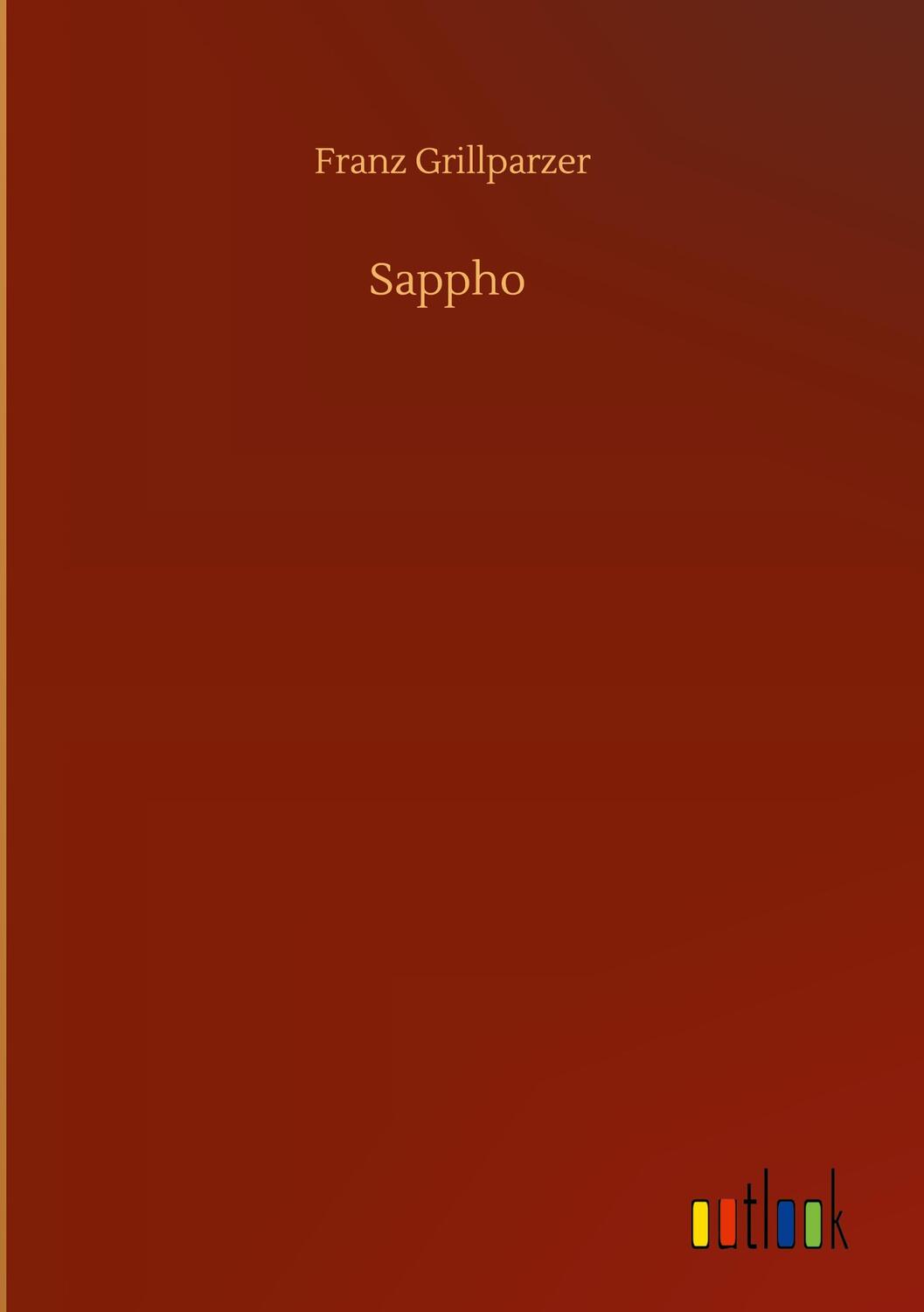 Cover: 9783752358681 | Sappho | Franz Grillparzer | Buch | HC gerader Rücken kaschiert | 2020