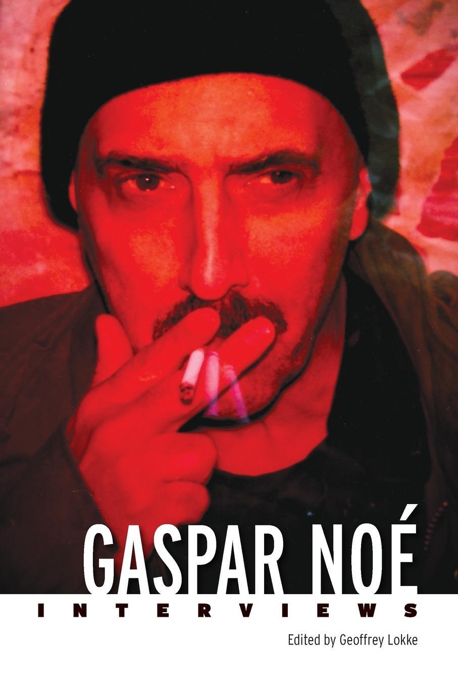 Cover: 9781496854223 | Gaspar Noé | Interviews | Geoffrey Lokke | Taschenbuch | Paperback