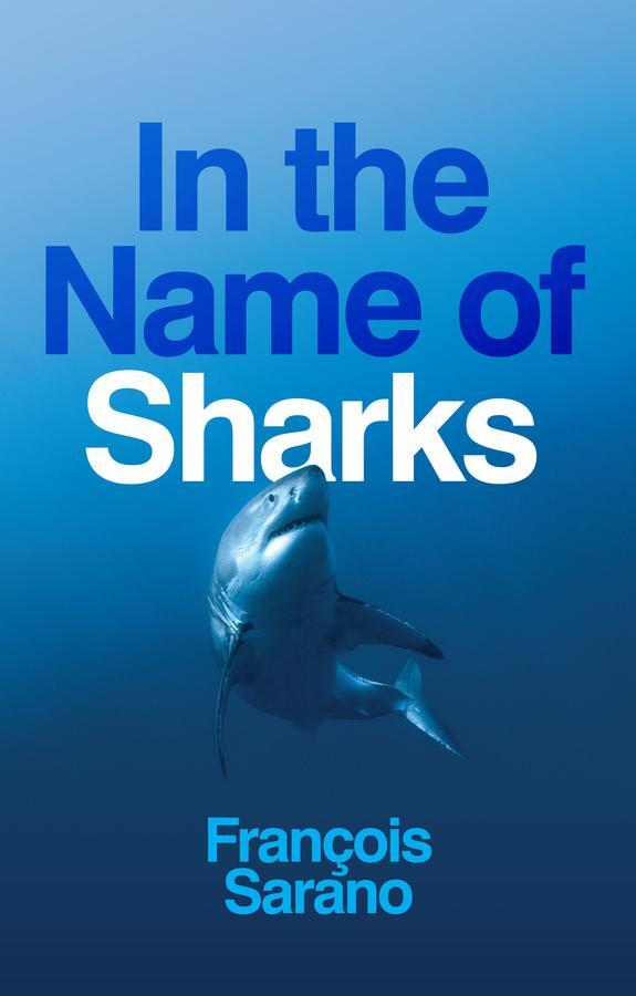 Cover: 9781509557677 | In the Name of Sharks | François Sarano | Taschenbuch | 261 S. | 2023