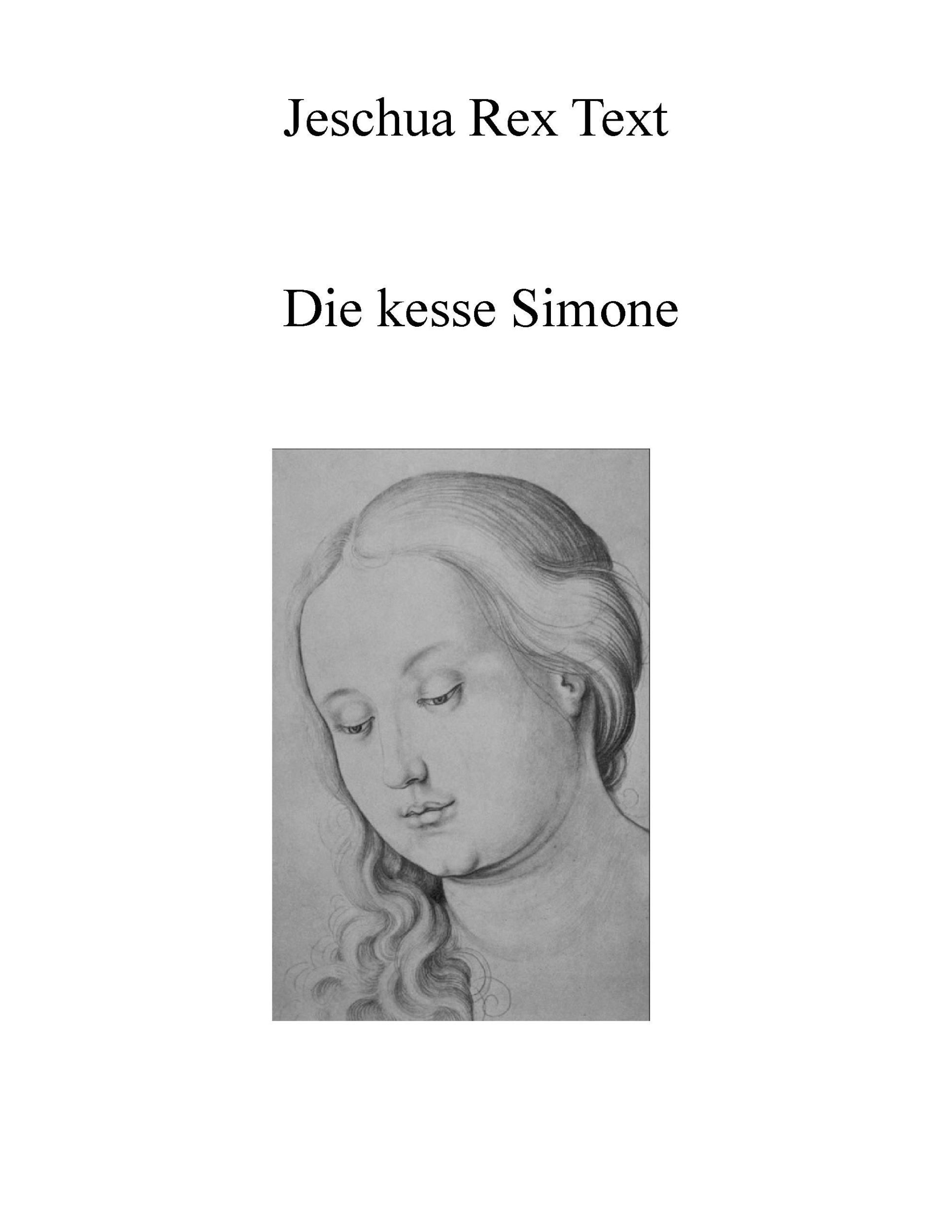 Cover: 9783739247267 | Die kesse Simone | Jeschua Rex Text | Taschenbuch | Paperback | 100 S.