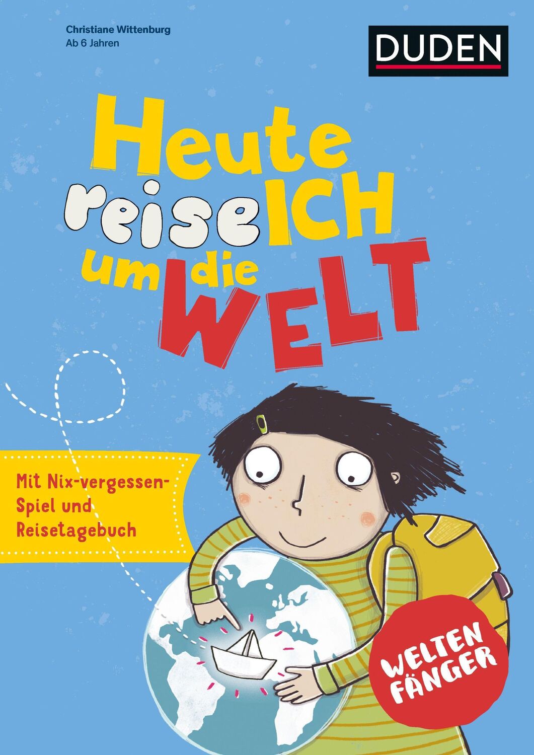 Cover: 9783411702602 | Weltenfänger: Heute reise ich um die Welt | Weltreise | Wittenburg