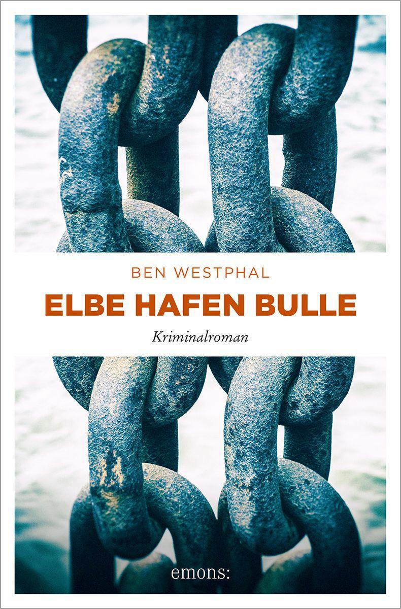 Cover: 9783740817879 | Elbe Hafen Bulle | Kriminalroman | Ben Westphal | Taschenbuch | 336 S.