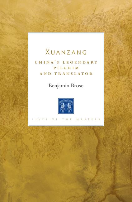 Cover: 9781611807226 | Xuanzang | China's Legendary Pilgrim and Translator | Benjamin Brose