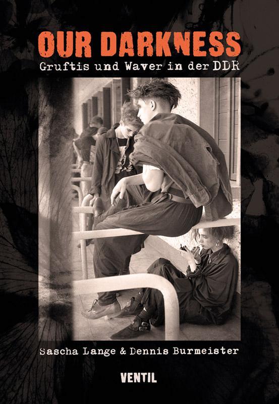 Cover: 9783955751678 | Our Darkness | Gruftis und Waver in der DDR | Burmeister (u. a.)