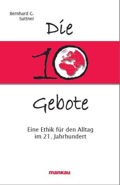 Cover: 9783938396148 | Die 10 Gebote | Eine Ethik für den Alltag im 21. Jahrhundert | Suttner