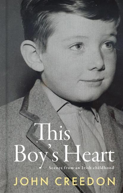 Cover: 9781804580486 | This Boy's Heart | Scenes from an Irish Childhood | John Creedon