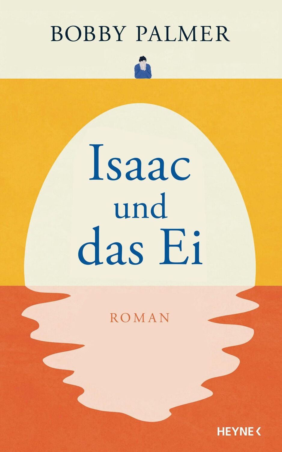 Cover: 9783453274167 | Isaac und das Ei | Roman | Bobby Palmer | Buch | 320 S. | Deutsch