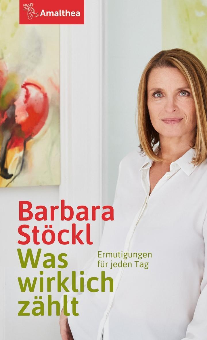 Cover: 9783990500774 | Was wirklich zählt | Ermutigungen für jeden Tag | Barbara Stöckl