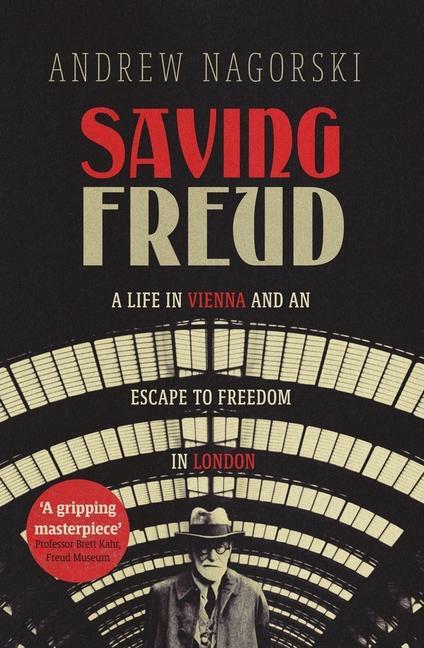 Cover: 9781785789533 | Saving Freud | A Life in Vienna and an Escape to Freedom in London