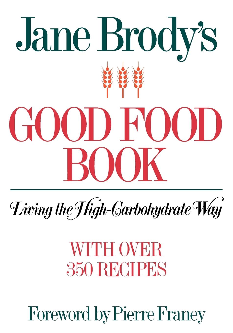 Cover: 9780393331882 | Jane Brody's Good Food Book | Living the High-Carbohydrate Way | Brody