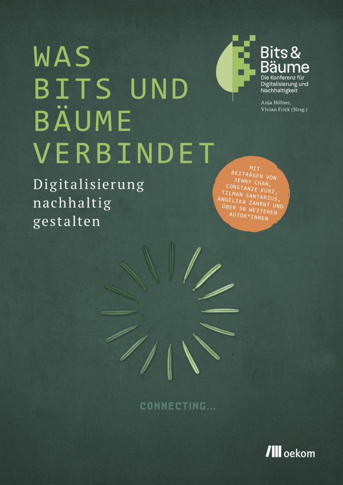 Cover: 9783962381493 | Was Bits &amp; Bäume verbindet | Digitalisierung nachhaltig gestalten