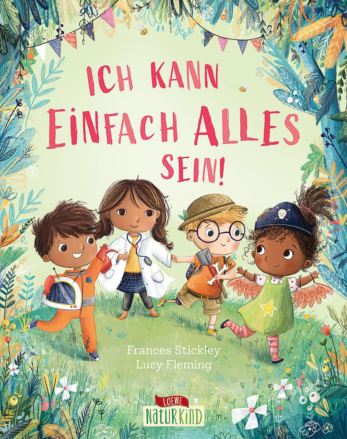 Cover: 9783743212756 | Ich kann einfach alles sein! | Frances Stickley | Buch | Naturkind