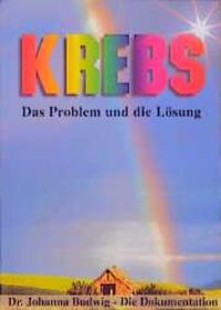 Cover: 9783932576638 | Krebs. Das Problem und die Lösung | Die Dokumentation | Johanna Budwig