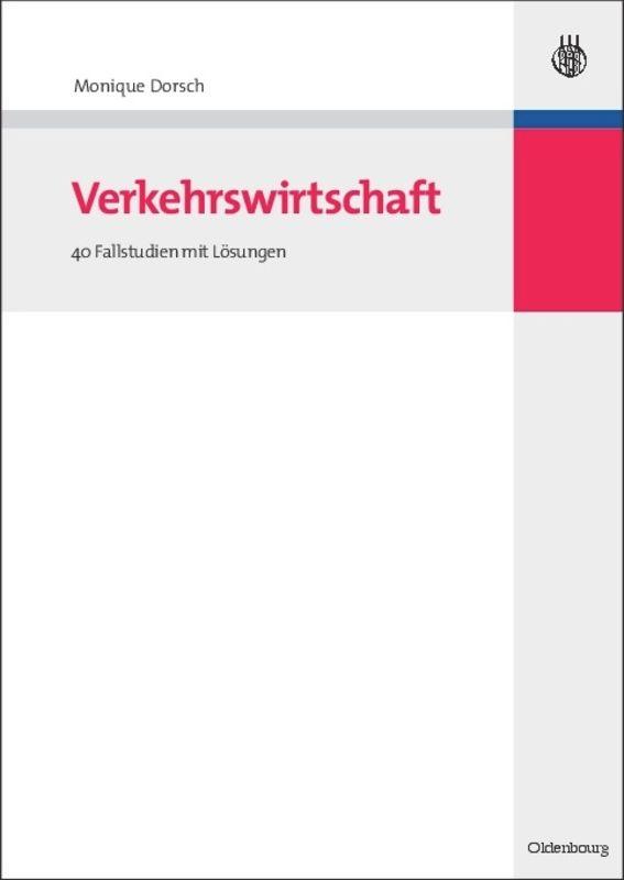 Cover: 9783486591750 | Verkehrswirtschaft | 40 Fallstudien mit Lösungen | Monique Dorsch