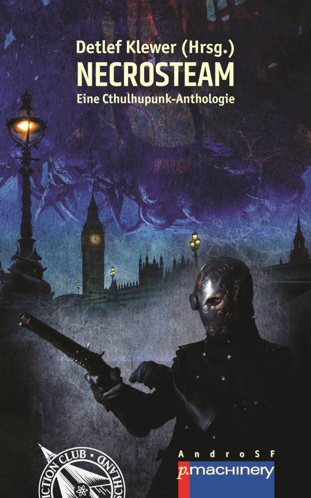 Cover: 9783957652256 | NECROSTEAM | Eine Cthulhupunk-Anthologie | Detlef Klewer | Taschenbuch