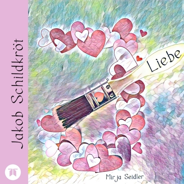 Cover: 9783384363442 | Jakob Schildkröt | Liebe. DE | Mirja Seidler | Taschenbuch | Deutsch