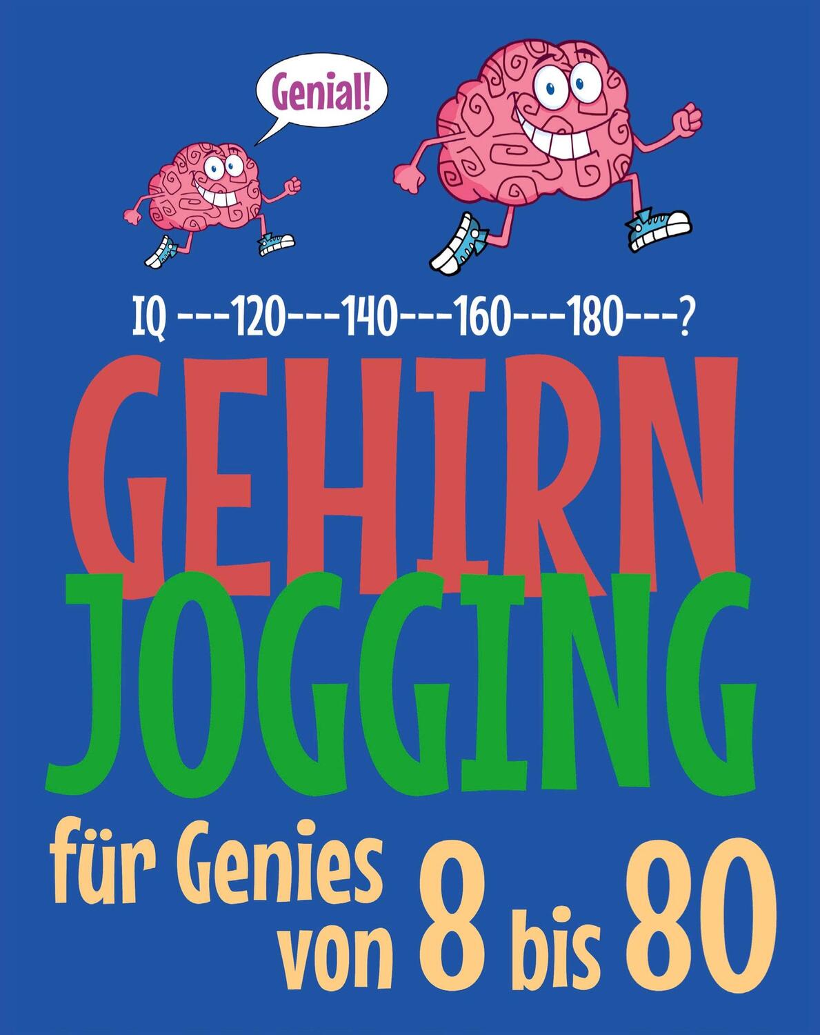 Cover: 9783988854766 | Gehirnjogging | für Genies von 8 bis 80 | Norbert Golluch | Buch