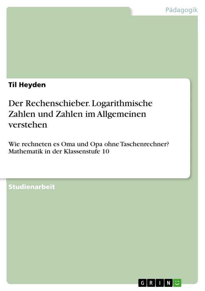 Cover: 9783346121356 | Der Rechenschieber. Logarithmische Zahlen und Zahlen im Allgemeinen...