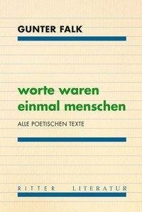 Cover: 9783854155249 | Worte waren einmal Menschen | Alle poetischen Texte | Gunter Falk