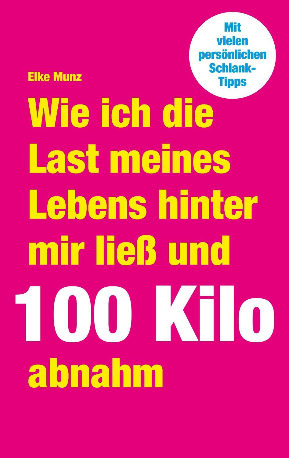 Cover: 9783945845035 | Wie ich die Last meines Lebens hinter mir ließ und 100 Kilo abnahm