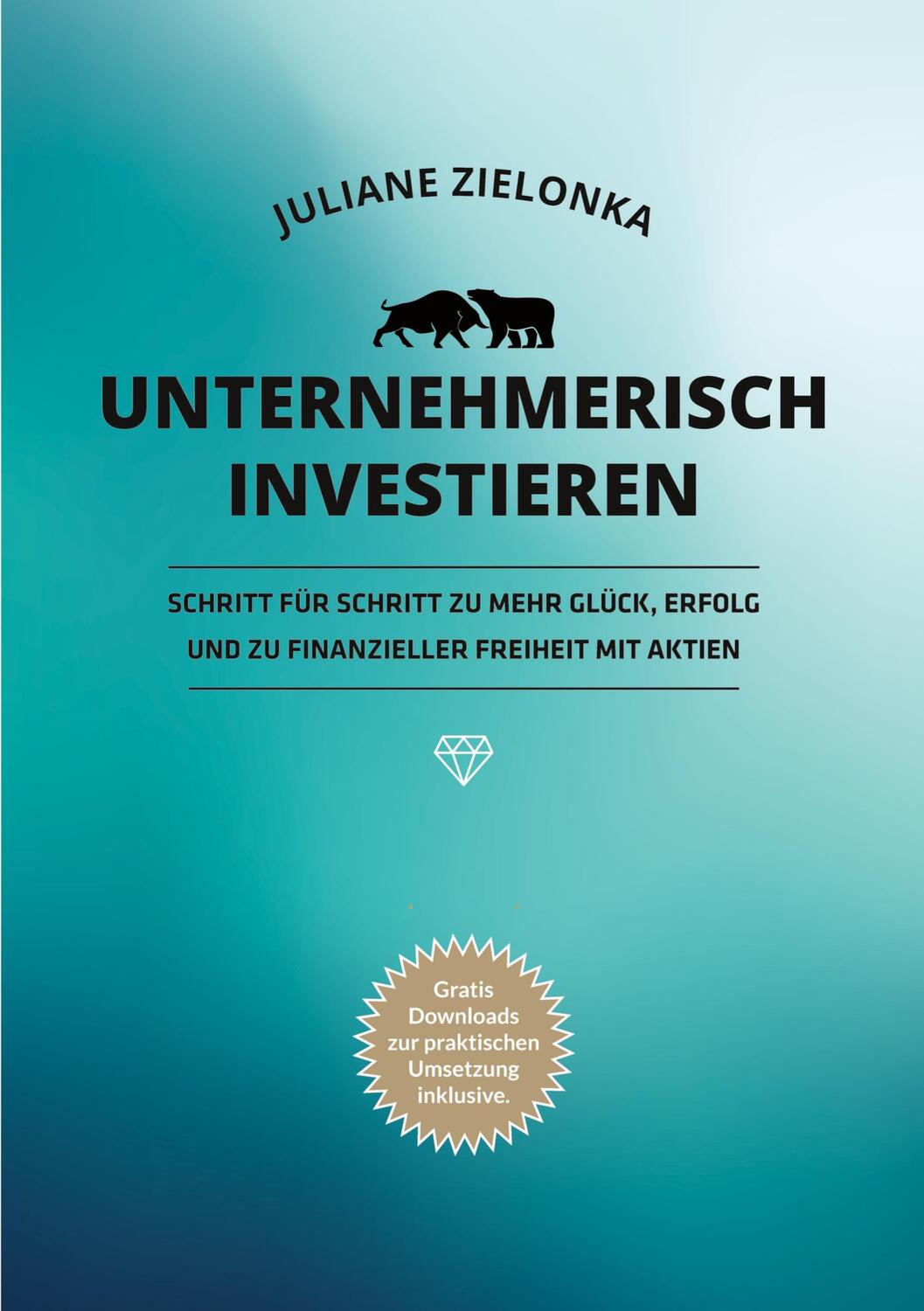 Cover: 9783982423678 | Unternehmerisch investieren | Juliane Zielonka | Taschenbuch | 344 S.