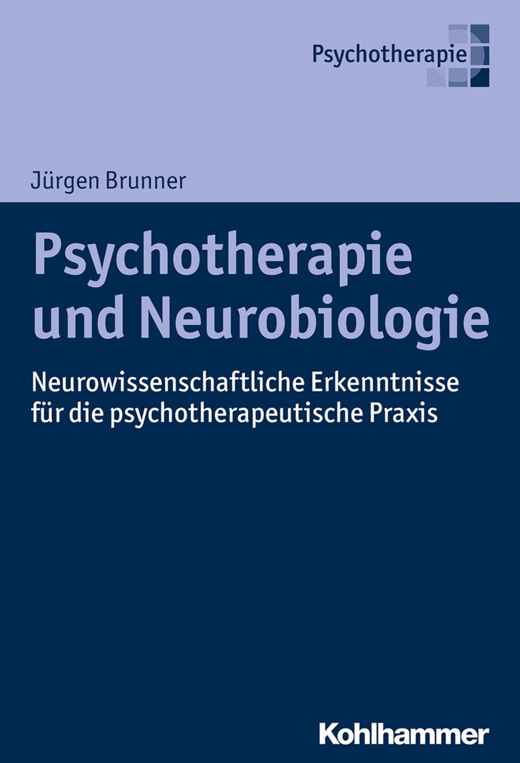 Cover: 9783170299696 | Psychotherapie und Neurobiologie | Jürgen Brunner | Buch | 204 S.