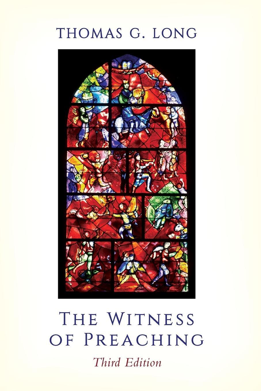 Cover: 9780664261429 | The Witness of Preaching, 3rd ed. | Thomas G. Long | Taschenbuch