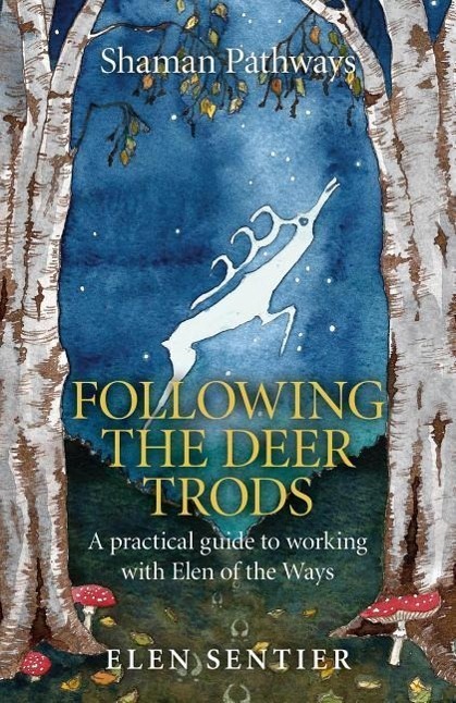 Cover: 9781782798262 | Shaman Pathways - Following the Deer Trods | Elen Sentier | Buch