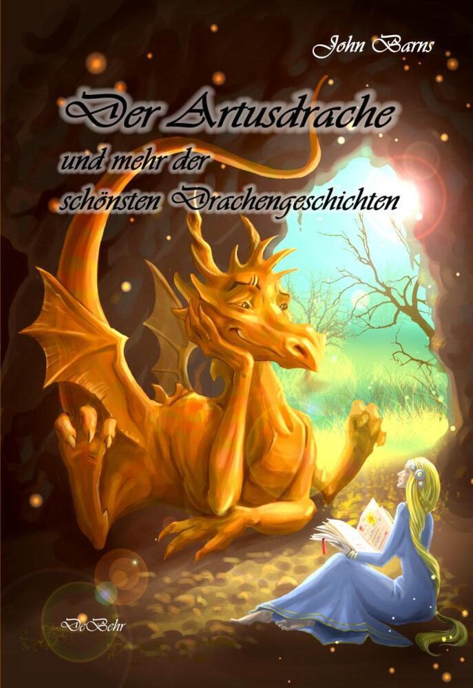 Cover: 9783944028743 | Der Artusdrache und mehr der schönsten Drachengeschichten | John Barns