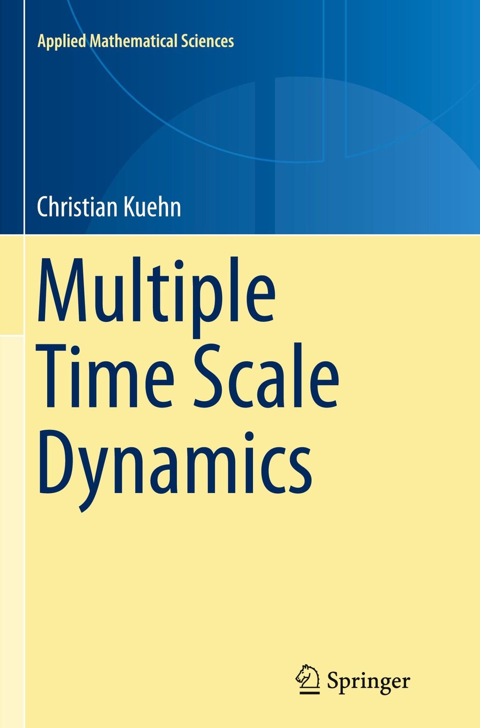 Cover: 9783319344171 | Multiple Time Scale Dynamics | Christian Kuehn | Taschenbuch | xiii