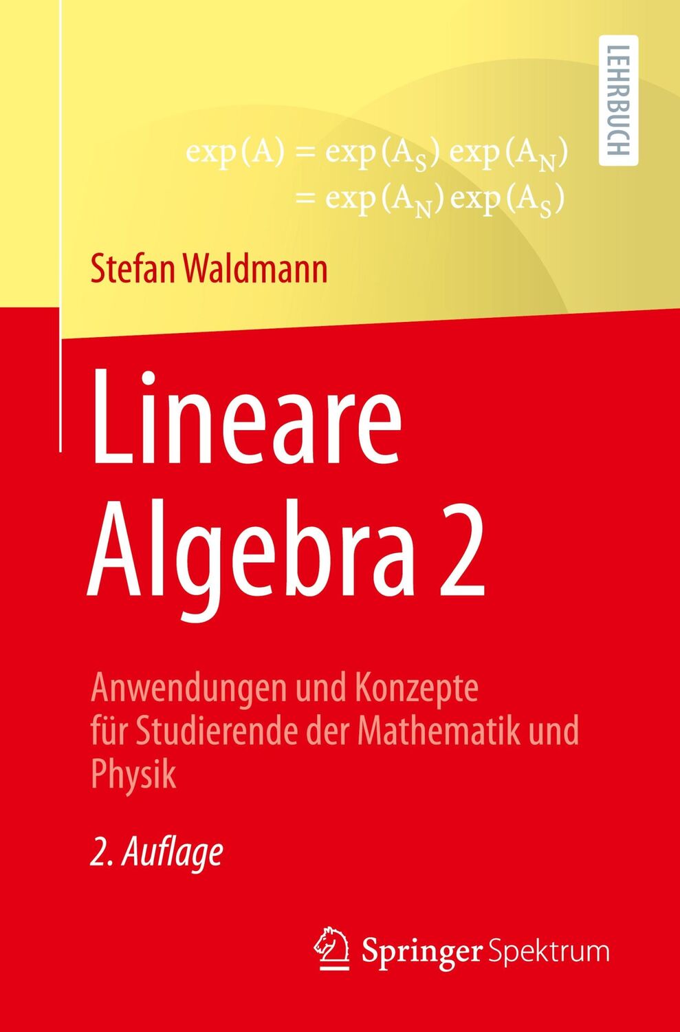 Cover: 9783662636381 | Lineare Algebra 2 | Stefan Waldmann | Taschenbuch | Paperback | xvi