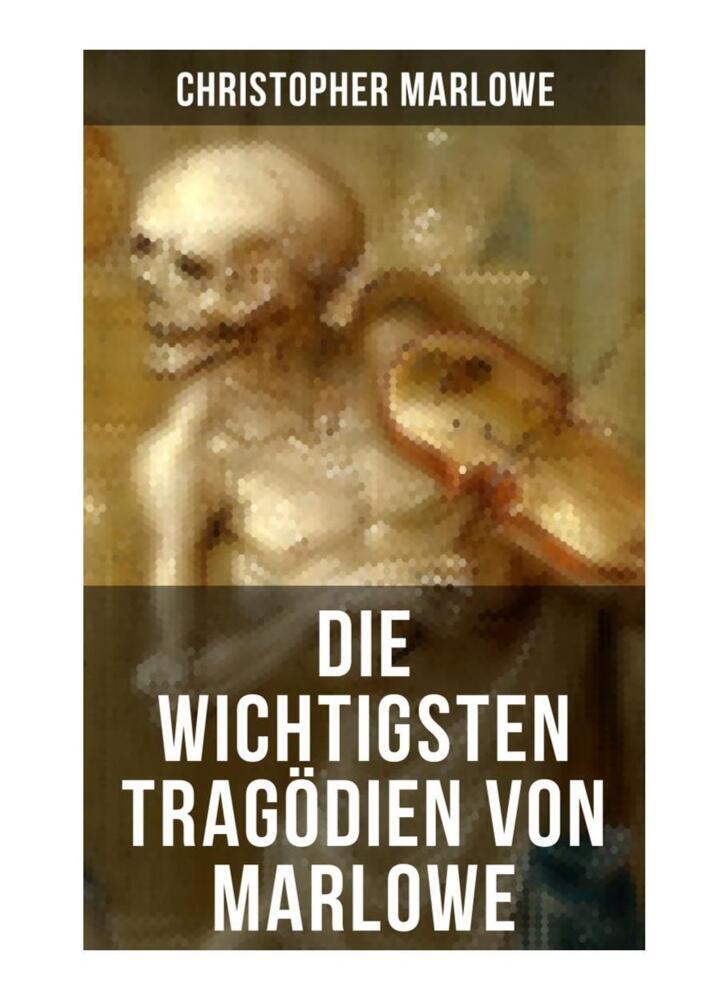 Cover: 9788027255955 | Die wichtigsten Tragödien von Marlowe | Christopher Marlowe | Buch