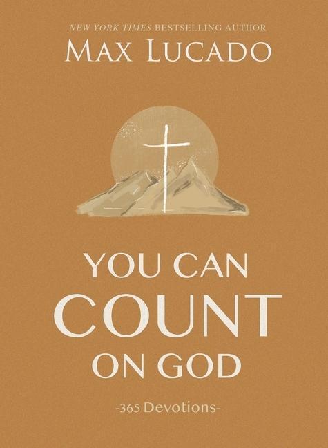 Cover: 9781400224678 | You Can Count on God | 365 Devotions | Max Lucado | Buch | Gebunden